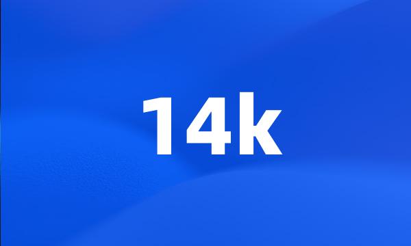 14k