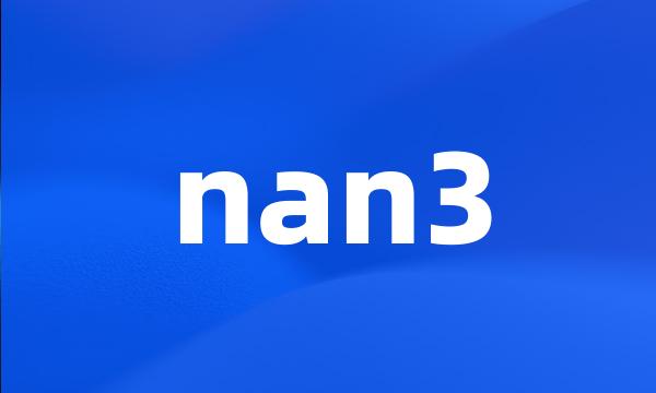 nan3