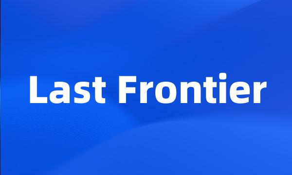 Last Frontier