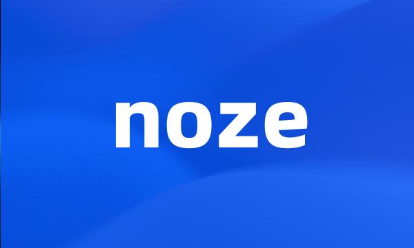 noze