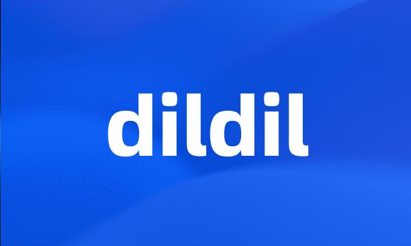 dildil