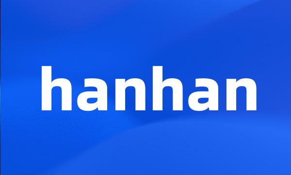 hanhan