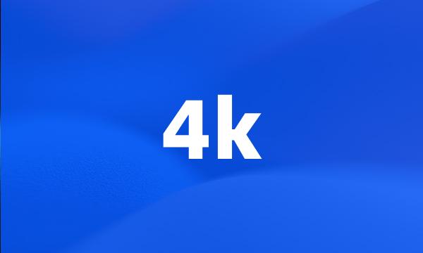 4k