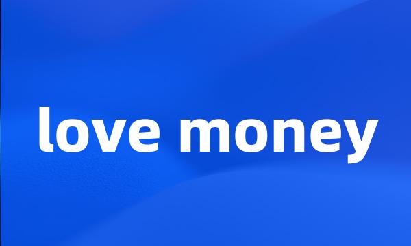 love money