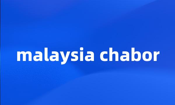 malaysia chabor