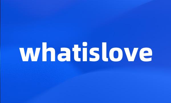 whatislove