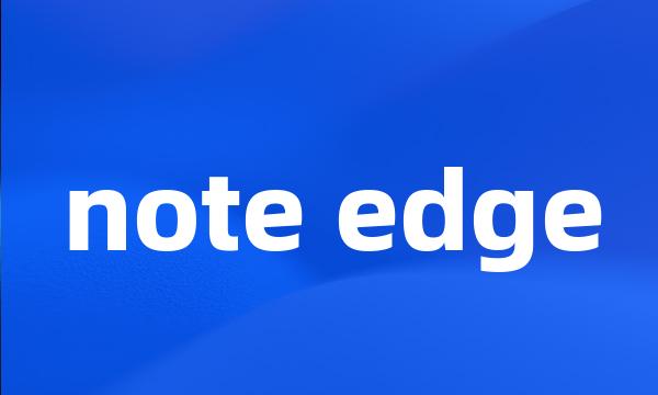 note edge