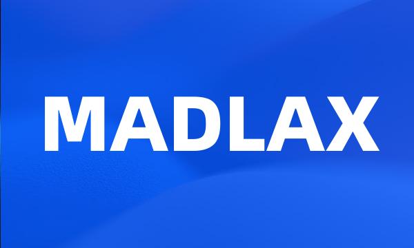 MADLAX