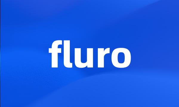 fluro