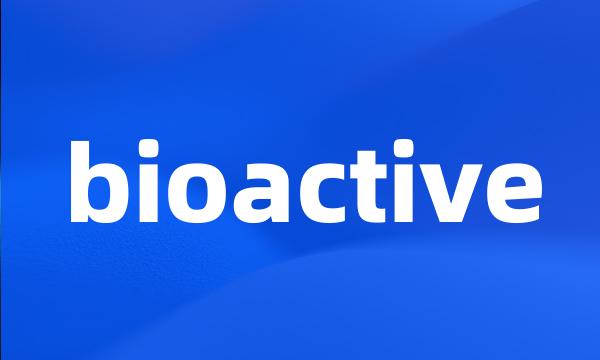 bioactive