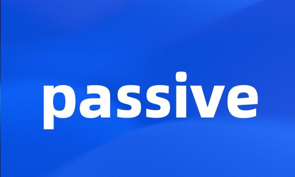 passive