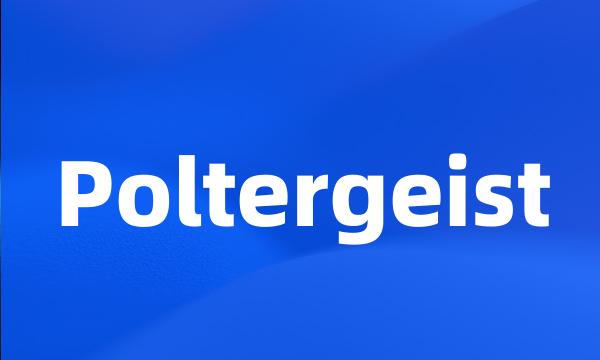 Poltergeist