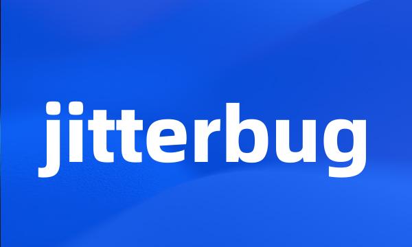 jitterbug