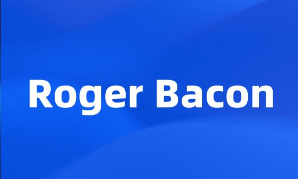 Roger Bacon