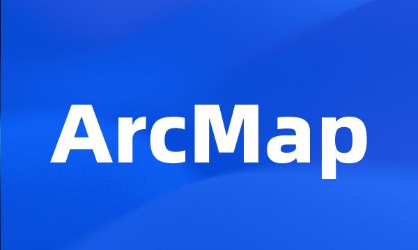 ArcMap