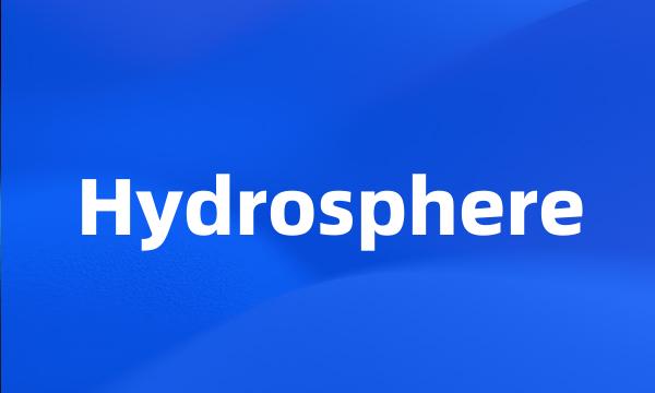 Hydrosphere