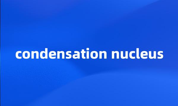 condensation nucleus