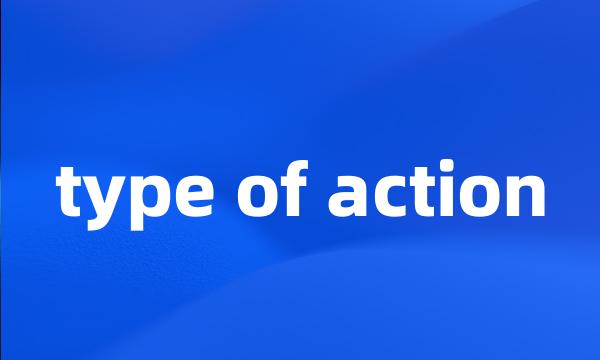 type of action