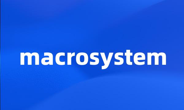 macrosystem