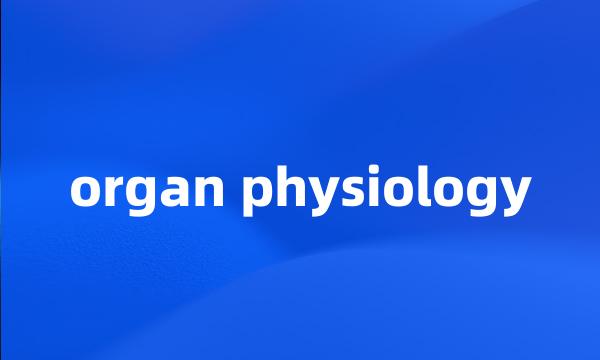 organ physiology