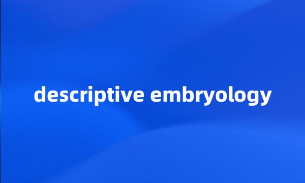 descriptive embryology