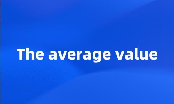 The average value