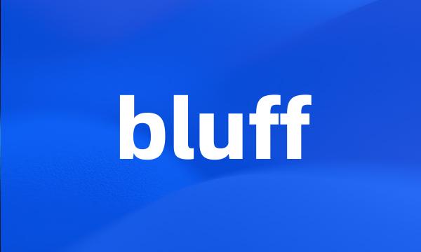 bluff