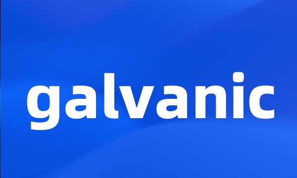 galvanic