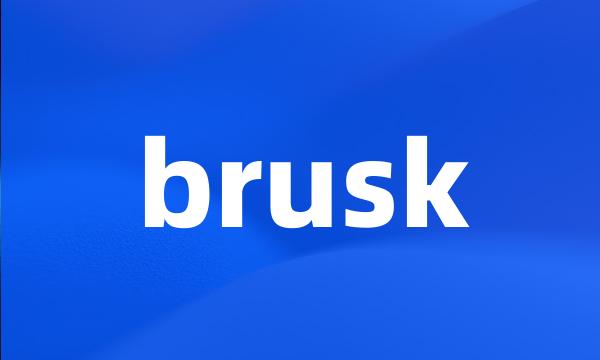 brusk