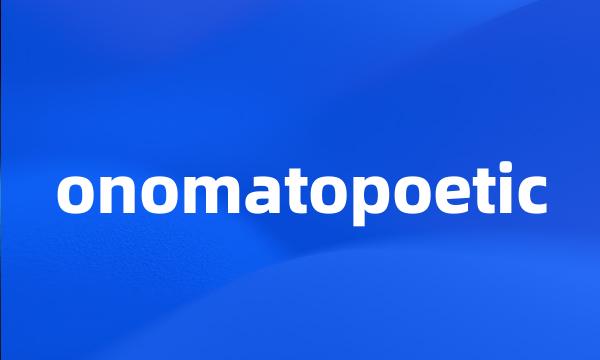 onomatopoetic