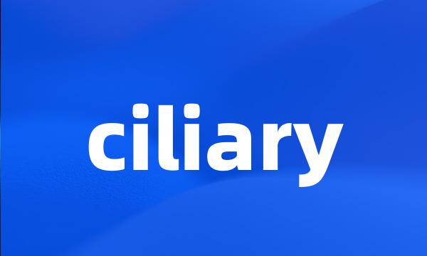 ciliary