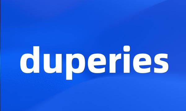 duperies