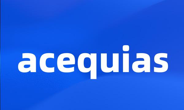 acequias