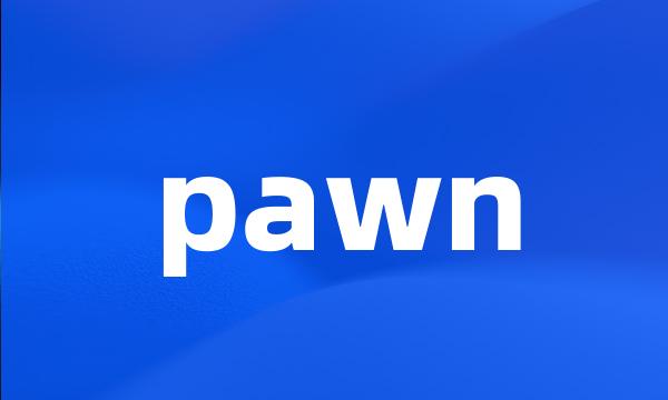 pawn