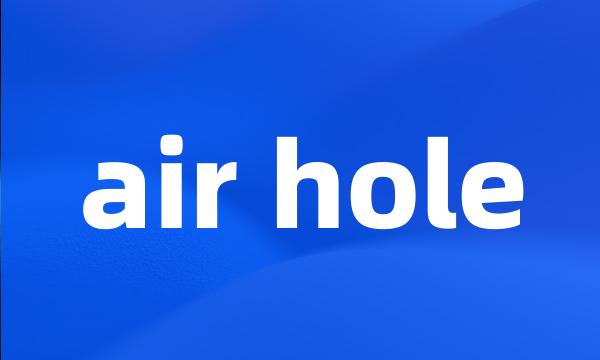 air hole