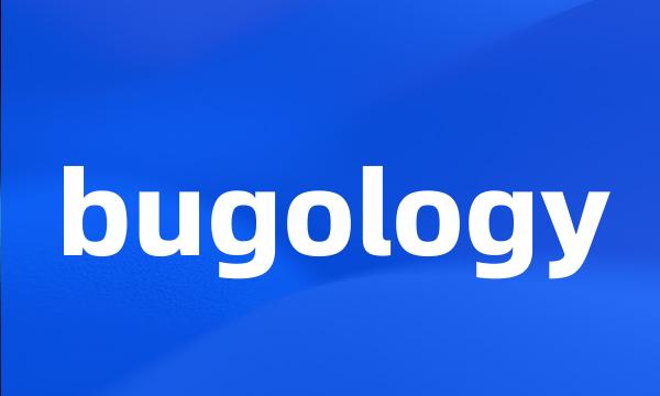 bugology