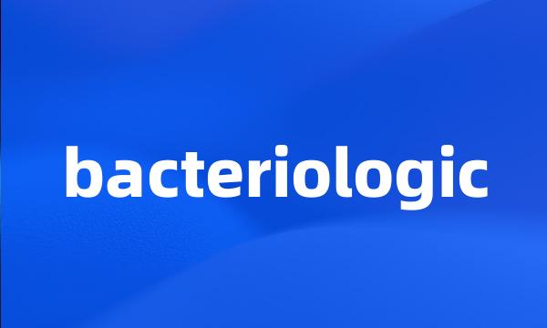 bacteriologic