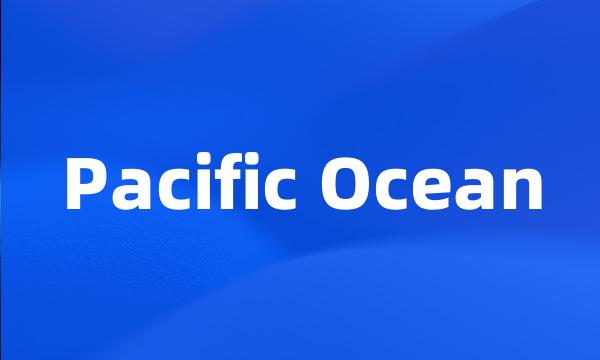 Pacific Ocean