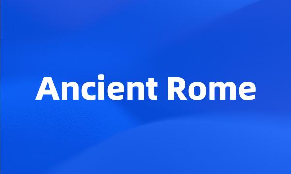 Ancient Rome