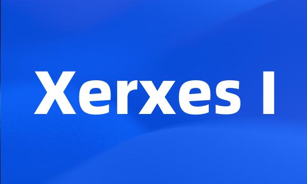 Xerxes I