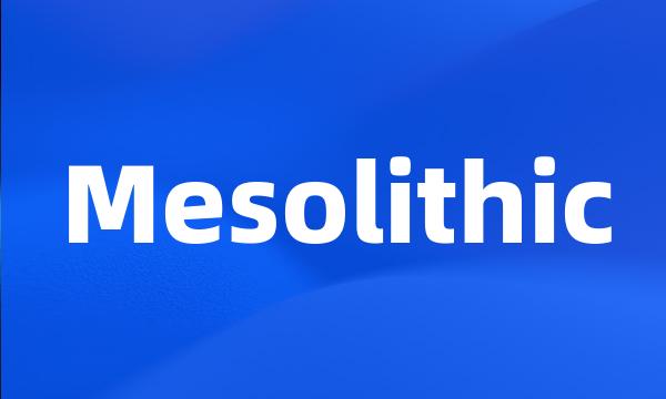 Mesolithic