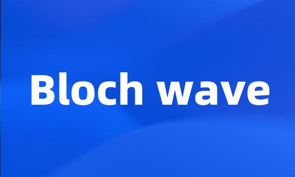 Bloch wave