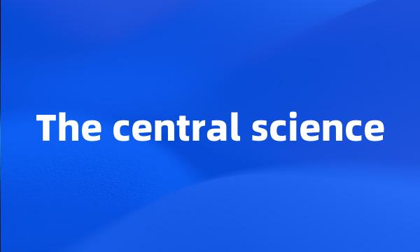 The central science