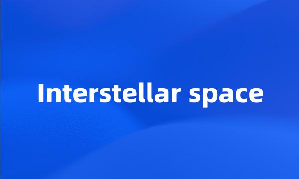 Interstellar space