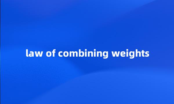 law of combining weights