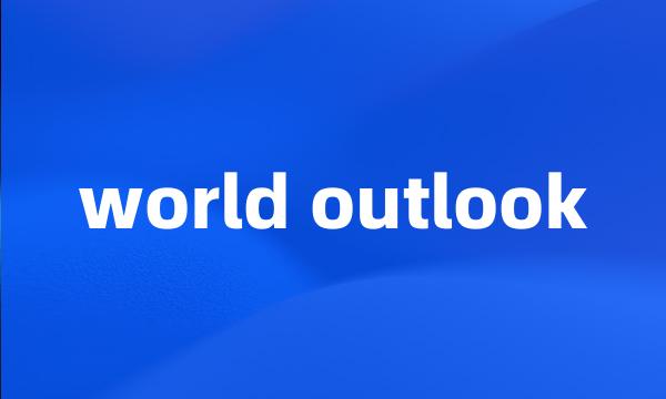 world outlook