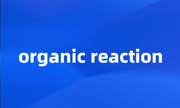 organic reaction