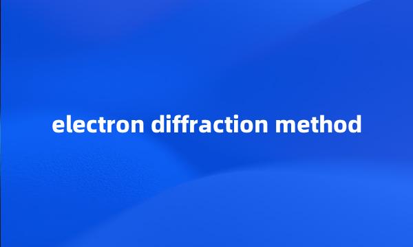 electron diffraction method