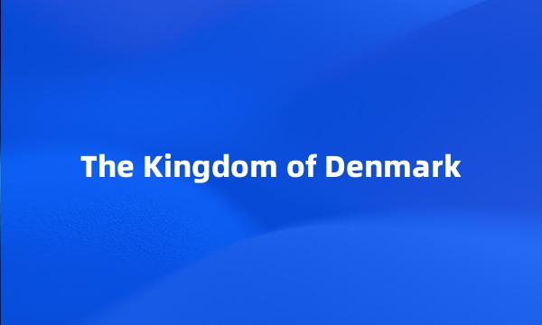 The Kingdom of Denmark