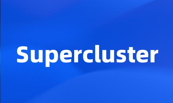 Supercluster